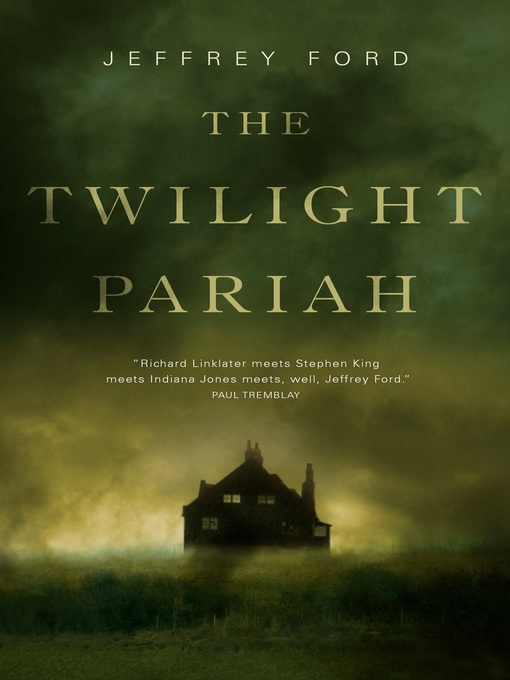 Title details for The Twilight Pariah by Jeffrey Ford - Available